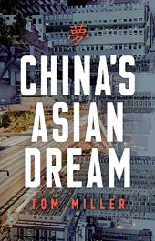 book China’s Asian Dream: Empire Building along the New Silk Road