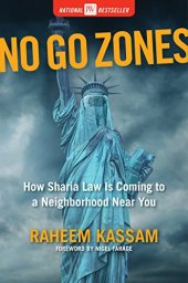 book No Go Zones: How Sharia Law Is Coming to a Neighborhood Near You