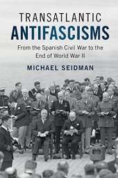 book Transatlantic Antifascisms: From the Spanish Civil War to the End of World War II