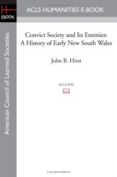 book Convict Society and Its Enemies: A History of Early New South Wales