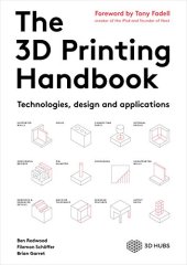 book The 3D Printing Handbook: Technologies, design and applications