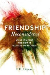 book Friendship Reconsidered: What It Means and How It Matters to Politics