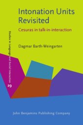 book Intonation Units Revisited: Cesuras in talk-in-interaction