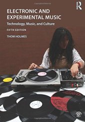 book Electronic and Experimental Music: Technology, Music, and Culture