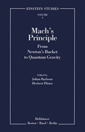 book Mach’s Principle: From Newton’s Bucket to Quantum Gravity