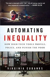 book Automating Inequality: How High-Tech Tools Profile, Police, and Punish the Poor