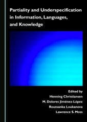 book Partiality and Underspecification in Information, Languages, and Knowledge