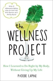 book The Wellness Project: How I Learned to Do Right by My Body, Without Giving Up My Life