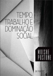 book Tempo, trabalho e dominação social: uma reinterpretação da teoria crítica de Marx