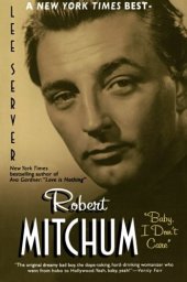 book Robert Mitchum: "Baby, I Don’t Care"