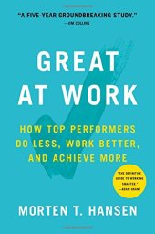 book Great at Work: How Top Performers Do Less, Work Better, and Achieve More