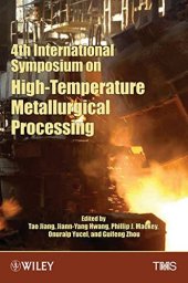 book 4th International Symposium on High-Temperature Metallurgical Processing : proceedings of a symposium sponsored by the Pyrometallurgy Committee and the Energy Committee of the Extraction and Processing Division of TMS (The Minerals, Metals & Materials Soc