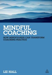 book Mindful Coaching: How Mindfulness Can Transform Coaching Practice