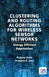 book Clustering and Routing Algorithms for Wireless Sensor Networks: Energy Efficiency Approaches