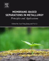 book Membrane-Based Separations in Metallurgy: Principles and Applications