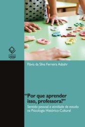 book “Por que aprender isso, professora?” Sentido pessoal e atividade de estudo na Psicologia Histórico-Cultural