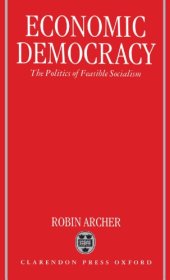 book Economic Democracy: The Politics of Feasible Socialism