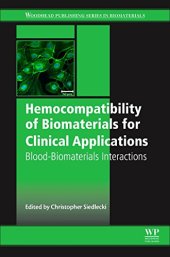 book Hemocompatibility of Biomaterials for Clinical Applications: Blood-Biomaterials Interactions