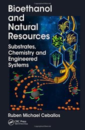 book Bioethanol and Natural Resources: Substrates, Chemistry and Engineered Systems