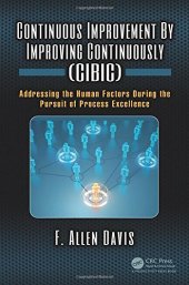 book Continuous improvement by improving continuously (CIBIC) : addressing the human factors during the pursuit of process excellence