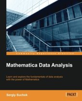 book Mathematica data analysis : learn and explore the fundamentals of data analysis with the power of Mathematica