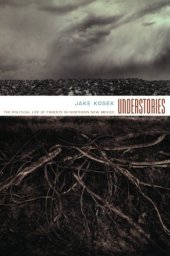 book Understories: The Political Life of Forests in Northern New Mexico