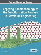 book Applying Nanotechnology to the Desulfurization Process in Petroleum Engineering