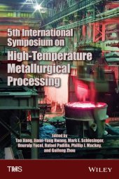 book 5th International Symposium on High-Temperature Metallurgical Processing : proceedings of a symposium sponsored by the Minerals, Metals & Materials Society (TMS) held during TMS 2014, 143rd Annual Meeting & Exhibition, February 16-20, 2014, San Diego Conv