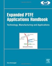 book Expanded PTFE Applications Handbook: Technology, Manufacturing and Applications