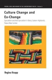 book Culture Change and Ex-Change: Syncretism and Anti-Syncretism in Bena, Eastern Highlands, Papua New Guinea