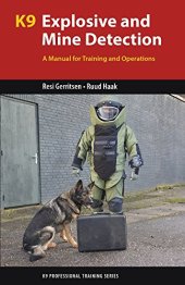 book K9 explosive and mine detection : a manual for training and operations / Dr. Resi Gerritsen, Ruud Haak