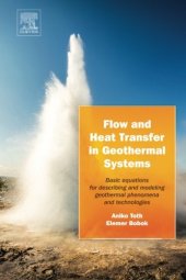 book Flow and Heat Transfer in Geothermal Systems: Basic Equations for Describing and Modeling Geothermal Phenomena and Technologies