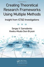 book Creating Theoretical Research Frameworks using Multiple Methods: Insight from ICT4D Investigations