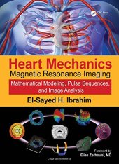 book Heart mechanics : magnetic resonance imaging. [Volume 1], Mathematical modeling, pulse sequences, and image analysis