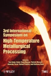 book 3rd International Symposium on High-Temperature Metallurgical Processing : proceedings of a symposium sponsored by the Pyrometallurgy Committee and the Energy Committee of the Extraction and Processing Division of TMS (The Minerals, Metals & Materials Soc