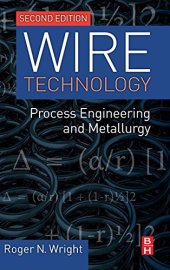 book Wire Technology, Second Edition: Process Engineering and Metallurgy