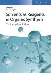 book Solvents as reagents in organic synthesis : reactions and applications