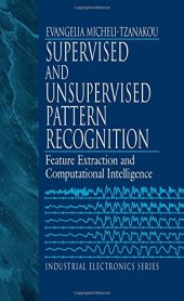 book Supervised and Unsupervised Pattern Recognition: Feature Extraction and Computational Intelligence