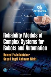 book Reliability Models of Complex Systems for Robots and Automation