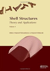 book Shell structures : theory and applications. Volume 4. Proceedings of the 11th International Conference "Shell Structures: Theory and Applications" (SSTA 2017), October 11-13, 2017, Gdansk, Poland