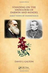 book Standing on the Shoulders of Darwin and Mendel: Early Views of Inheritance