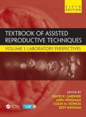 book Textbook of Assisted Reproductive Techniques, Fifth Edition: Volume 1: Laboratory Perspectives