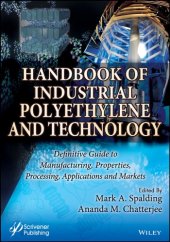 book Handbook of industrial polyethylene and technology : definitive guide to manufacturing, properties, processing, applications and markets