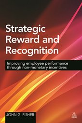 book Strategic Reward and Recognition: Improving Employee Performance Through Non-monetary Incentives