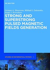 book Strong and Superstrong Pulsed Magnetic Fields Generation