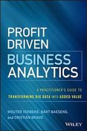 book Profit-driven business analytics : a practitioner's guide to transforming big data into added value