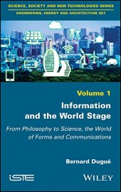 book Information and the World Stage: Volume 1. From Philosophy to Science, the World of Forms and Communications