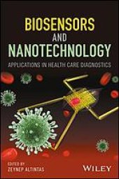 book Biosensors and nanotechnology : applications in health care diagnostics