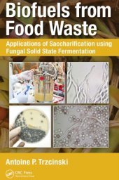 book Biofuels from food waste : applications of saccharification usingfungal solid state fermentation