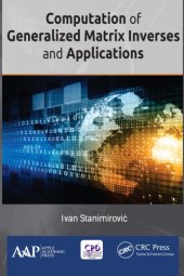 book Computation of Generalized Matrix Inverses and Applications